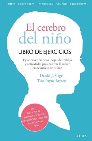 CEREBRO DEL NIÑO, EL | 9788490651780 | SIEGEL, DANIEL J./PAYNE BRYSON, TINA