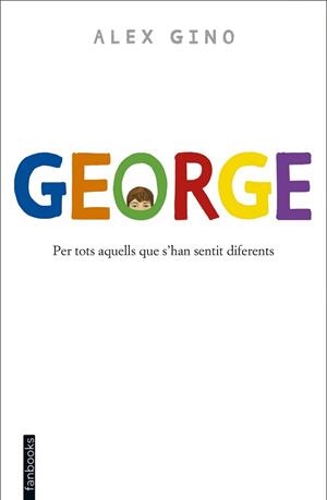 GEORGE | 9788416297580 | GINO, ALEX | Llibreria L'Illa - Llibreria Online de Mollet - Comprar llibres online