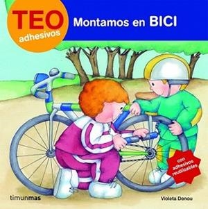 TEO ADESHIVOS 3. MONTAMOS EN BICI | 9788408077800 | VIOLETA DENOU | Llibreria L'Illa - Llibreria Online de Mollet - Comprar llibres online