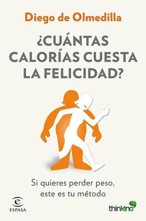 CUÁNTAS CALORÍAS CUESTA LA FELICIDAD? | 9788467046571 | OLMEDILLA, DIEGO | Llibreria L'Illa - Llibreria Online de Mollet - Comprar llibres online