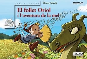 FOLLET ORIOL I L 'AVENTURA DE LA MEL, EL | 9788448938635 | SARDÀ, ÒSCAR | Llibreria L'Illa - Llibreria Online de Mollet - Comprar llibres online