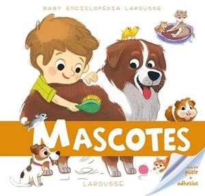 BABY ENCICLOPÈDIA. MASCOTES | 9788416368235 | LAROUSSE EDITORIAL
