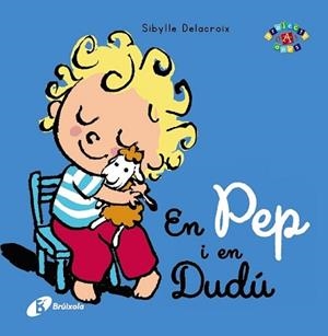 EN PEP I EN DUDÚ | 9788499066752 | DELACROIX, SIBYLLE | Llibreria L'Illa - Llibreria Online de Mollet - Comprar llibres online