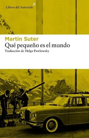 QUÉ PEQUEÑO ES EL MUNDO | 9788416213726 | SUTER, MARTIN | Llibreria L'Illa - Llibreria Online de Mollet - Comprar llibres online