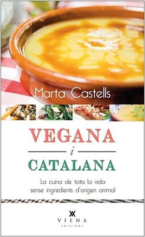VEGANA I CATALANA | 9788483308868 | CASTELLS RECASENS, MARTA | Llibreria L'Illa - Llibreria Online de Mollet - Comprar llibres online