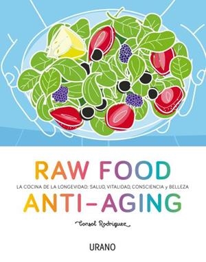 RAW FOOD ANTI-AGING | 9788479539238 | RODRÍGUEZ, CONSOL | Llibreria L'Illa - Llibreria Online de Mollet - Comprar llibres online