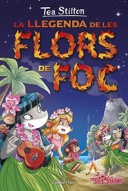 LLEGENDA DE LES FLORS DE FOC, LA | 9788416520558 | TEA STILTON | Llibreria L'Illa - Llibreria Online de Mollet - Comprar llibres online