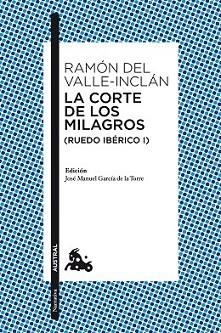 CORTE DE LOS MILAGROS (RUEDO IBÉRICO I) | 9788467047325 | VALLE-INCLÁN, RAMON MARIA DEL