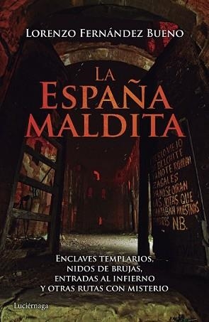 ESPAÑA MALDITA, LA | 9788416694013 | FERNÁNDEZ BUENO, LORENZO | Llibreria L'Illa - Llibreria Online de Mollet - Comprar llibres online