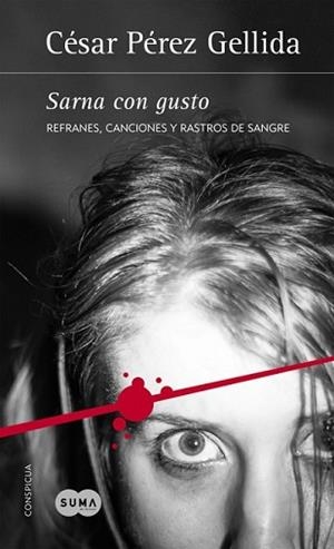 SARNA CON GUSTO (REFRANES, CANCIONES Y RASTROS DE SANGRE 1) | 9788483658512 | PEREZ GELLIDA, CESAR | Llibreria L'Illa - Llibreria Online de Mollet - Comprar llibres online