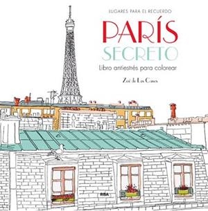 PARIS SECRETO (LIBRO ANTIESTRES PARA COLOREAR) | 9788490565865 | CASES,ZOE DE LAS | Llibreria L'Illa - Llibreria Online de Mollet - Comprar llibres online