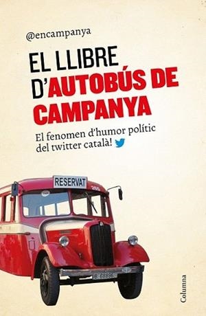 LLIBRE D'AUTOBÚS DE CAMPANYA, EL | 9788466420563 | DIVERSOS AUTORS | Llibreria L'Illa - Llibreria Online de Mollet - Comprar llibres online