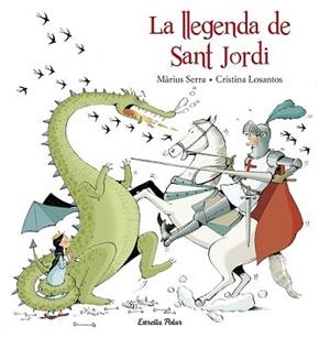 LLEGENDA DE SANT JORDI, LA | 9788416520206 | MÀRIUS SERRA./CRISTINA LOSANTOS | Llibreria L'Illa - Llibreria Online de Mollet - Comprar llibres online