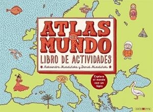 ATLAS DEL MUNDO. LIBRO DE ACTIVIDADES | 9788416363988 | MIZIELI?SKA, ALEKSANDRA/MIZIELI?SKI, DANIEL | Llibreria L'Illa - Llibreria Online de Mollet - Comprar llibres online