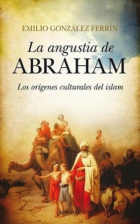 ANGUSTIA DE ABRAHAM, LA | 9788415828082 | GONZÁLEZ FERRÍN, EMILIO | Llibreria L'Illa - Llibreria Online de Mollet - Comprar llibres online