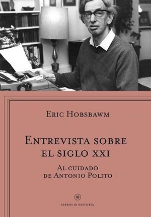 ENTREVISTA SOBRE EL SIGLO XXI | 9788498929461 | HOBSBAWM, ERIC | Llibreria L'Illa - Llibreria Online de Mollet - Comprar llibres online