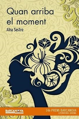 QUAN ARRIBA EL MOMENT | 9788448939250 | SASTRE, AINA | Llibreria L'Illa - Llibreria Online de Mollet - Comprar llibres online