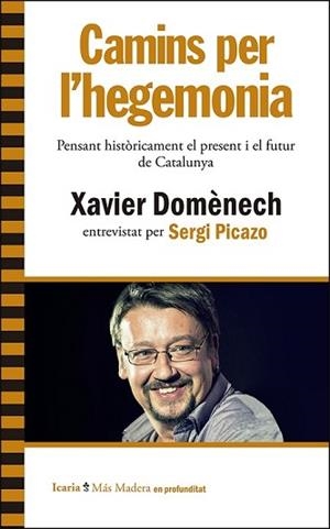 CAMINS PER L'HEGEMONIA | 9788498887242 | DOMÈNECH, XAVIER | Llibreria L'Illa - Llibreria Online de Mollet - Comprar llibres online