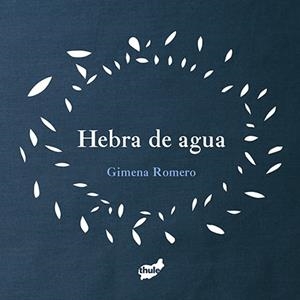 HEBRA DE AGUA | 9788415357957 | ROMERO RODRÍGUEZ, GIMENA | Llibreria L'Illa - Llibreria Online de Mollet - Comprar llibres online