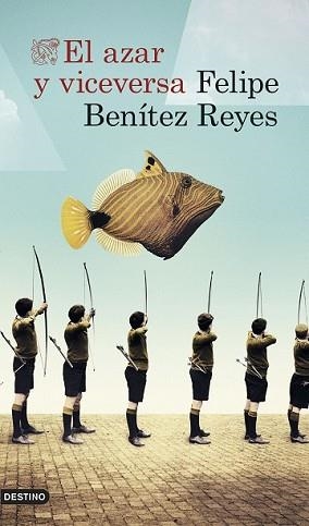 AZAR Y VICEVERSA, EL | 9788423349913 | BENÍTEZ REYES, FELIPE | Llibreria L'Illa - Llibreria Online de Mollet - Comprar llibres online