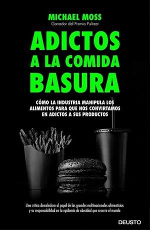 ADICTOS A LA COMIDA BASURA | 9788423419081 | MOSS, MICHAEL
