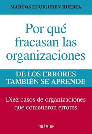 POR QUÉ FRACASAN LAS ORGANIZACIONES | 9788436829877 | EGUIGUREN HUERTA, MARCOS | Llibreria L'Illa - Llibreria Online de Mollet - Comprar llibres online