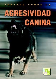 TRATADO SOBRE LA AGRESIVIDAD CANINA | 9788493460952 | O'HEARE, JAMES | Llibreria L'Illa - Llibreria Online de Mollet - Comprar llibres online