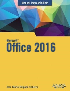 OFFICE 2016 | 9788441538047 | DELGADO, JOSE MARÍA | Llibreria L'Illa - Llibreria Online de Mollet - Comprar llibres online