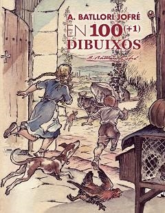 A. BATLLORI JOFRÉ EN 100 (+1) DIBUIXOS | 9788441224506 | BATLLORI, TONI | Llibreria L'Illa - Llibreria Online de Mollet - Comprar llibres online