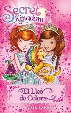 SECRET KINGDOM 22. EL LLEÓ DE COLORS | 9788424657352 | BANKS, ROSIE | Llibreria L'Illa - Llibreria Online de Mollet - Comprar llibres online
