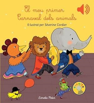 MEU PRIMER CARNAVAL DELS ANIMALS, EL | 9788416519613 | CORDIER, SEVERINE | Llibreria L'Illa - Llibreria Online de Mollet - Comprar llibres online