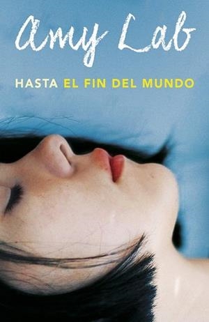 HASTA EL FIN DEL MUNDO | 9788420483368 | LAB, AMY | Llibreria L'Illa - Llibreria Online de Mollet - Comprar llibres online