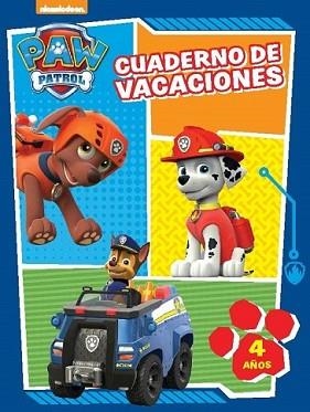 CUADERNO DE VACACIONES. 4 AÑOS (PAW PATROL. CUADERNOS DE VACACIONES) | 9788437201061 | NICKELODEON | Llibreria L'Illa - Llibreria Online de Mollet - Comprar llibres online