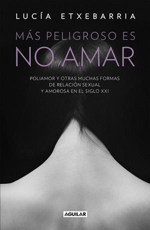 MÁS PELIGROSO ES NO AMAR | 9788403515710 | ETXEBARRIA, LUCIA | Llibreria L'Illa - Llibreria Online de Mollet - Comprar llibres online