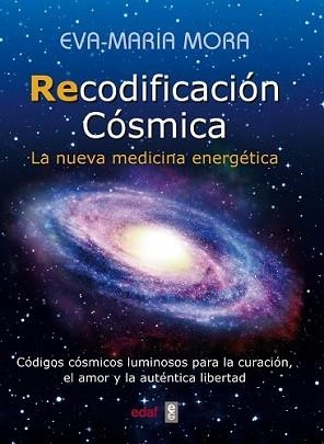 RECODIFICACIÓN CÓSMICA | 9788441436237 | MORA, EVA-MARIA | Llibreria L'Illa - Llibreria Online de Mollet - Comprar llibres online