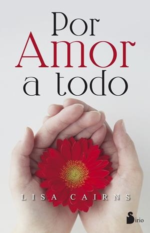 POR AMOR A TODO | 9788416579327 | CAIRNS, LISA | Llibreria L'Illa - Llibreria Online de Mollet - Comprar llibres online