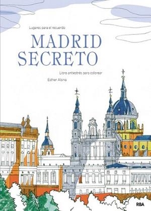 MADRID SECRETO | 9788490566114 | ALSINA GALOFRE, ESTHER | Llibreria L'Illa - Llibreria Online de Mollet - Comprar llibres online