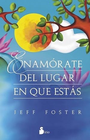 ENAMORATE DEL LUGAR EN EL QUE ESTÁS | 9788416579013 | FOSTER, JEFF