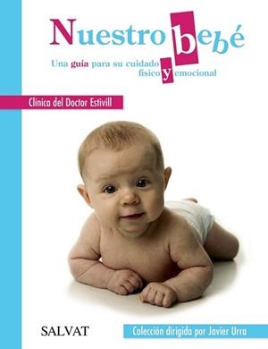 NUESTRO BEBÉ. UNA GUÍA PARA SU CUIDADO FÍSICO Y EMOCIONAL | 9788469605875 | CLÍNICA ESTIVILL/GARCÍA MASSAGUÉ, MÓNICA | Llibreria L'Illa - Llibreria Online de Mollet - Comprar llibres online