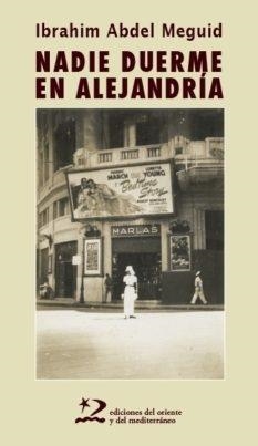NADIE DUERME EN ALEJANDRÍA | 9788494393266 | ABDEL MEGUID, IBRAHIM | Llibreria L'Illa - Llibreria Online de Mollet - Comprar llibres online