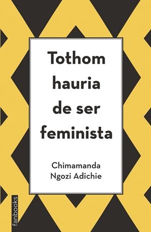 TOTHOM HAURIA DE SER FEMINISTA | 9788416297894 | NGOZI ADICHIE, CHIMAMANDA | Llibreria L'Illa - Llibreria Online de Mollet - Comprar llibres online