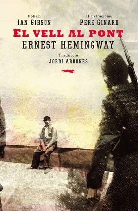 VELL AL PONT, EL | 9788494494277 | HEMINGWAY, ERNEST | Llibreria L'Illa - Llibreria Online de Mollet - Comprar llibres online