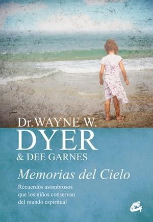 MEMORIAS DEL CIELO | 9788484456025 | DYER, DR. WAYNE W./GARNES, DEE | Llibreria L'Illa - Llibreria Online de Mollet - Comprar llibres online