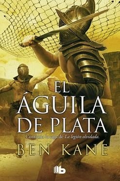 ÁGUILA DE PLATA, EL | 9788490702499 | KANE, BEN | Llibreria L'Illa - Llibreria Online de Mollet - Comprar llibres online
