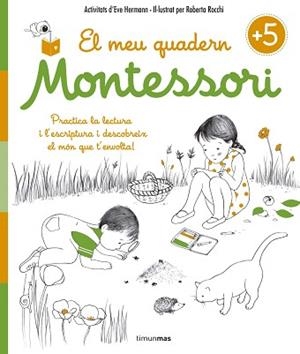 MEU QUADERN MONTESSORI +5, EL | 9788416522217 | ÉVE HERRMANN/ROBERTA ROCCHI | Llibreria L'Illa - Llibreria Online de Mollet - Comprar llibres online