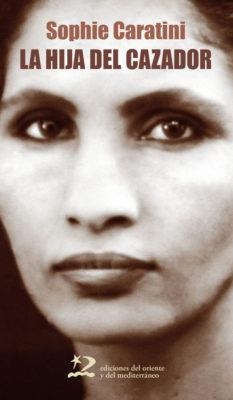 HIJA DEL CAZADOR, LA | 9788494393280 | CARATINI, SOPHIE | Llibreria L'Illa - Llibreria Online de Mollet - Comprar llibres online