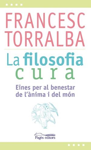 FILOSOFIA CURA, LA | 9788499757551 | TORRALBA ROSELLÓ, FRANCESC