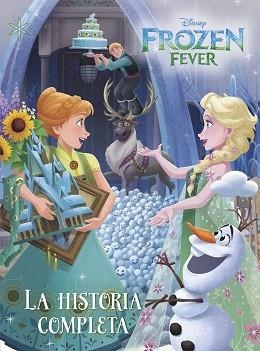 FROZEN FEVER. LA HISTORIA COMPLETA | 9788408155317 | DISNEY | Llibreria L'Illa - Llibreria Online de Mollet - Comprar llibres online
