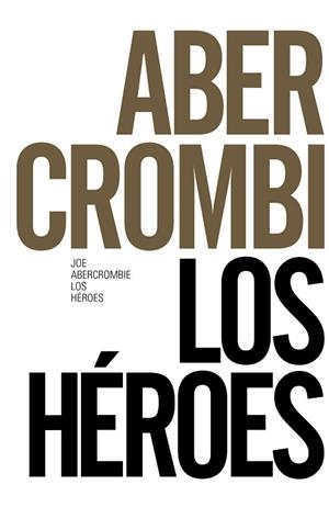HÉROES, LOS | 9788491043621 | ABERCROMBIE, JOE | Llibreria L'Illa - Llibreria Online de Mollet - Comprar llibres online