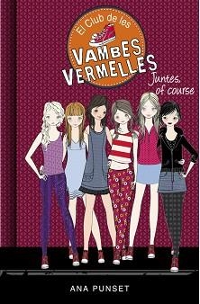 JUNTES, OF COURSE (EL CLUB DE LES VAMBES VERMELLES 8) | 9788490436141 | PUNSET, ANA/GONZALEZ, PAULA | Llibreria L'Illa - Llibreria Online de Mollet - Comprar llibres online